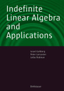 Indefinite linear algebra and applications /