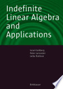 Indefinite linear algebra and applications /