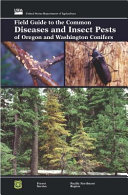 Field guide to the common diseases and insect pests of Oregon and Washington conifers /