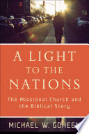 A light to the nations : the missional church and the biblical story /