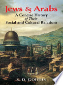 Jews and Arabs : a concise history of their social and cultural relations /