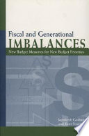 Fiscal and generational imbalances : new budget measures for new budget priorities /