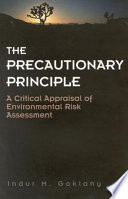 The precautionary principle : a critical appraisal of environmental risk assessment /