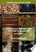 Integration of immigrants and the theory of recognition : just integration /