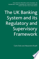 The UK Banking System and Its Regulatory and Supervisory Framework /