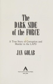 The dark side of the force : a true story of corruption and murder in the LAPD /