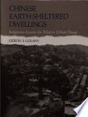 Chinese earth-sheltered dwellings : indigenous lessons for modern urban design /