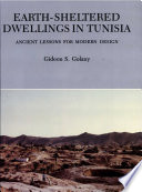 Earth-sheltered dwellings in Tunisia : ancient lessons for modern design /