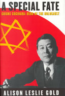 A special fate : Chiune Sugihara, hero of the Holocaust /