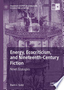 Energy, Ecocriticism, and Nineteenth-Century Fiction : Novel Ecologies /