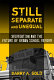 Still separate and unequal : segregation and the future of urban school reform /