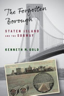 The forgotten borough : Staten Island and the subway /