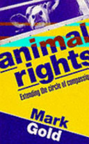 Animal rights : extending the circle of compassion /