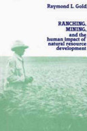 Ranching, mining, and the human impact of natural resource development /