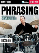 Phrasing : advanced rudiments for creative drumming /