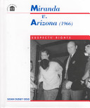 Miranda v. Arizona (1966) : suspects' rights /