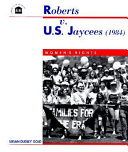 Roberts v. U.S. Jaycees (1984) : women's rights /