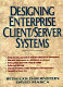 Designing Enterprise client/server systems /