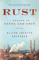 Rust : a memoir of steel and grit /