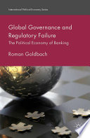 Global governance and regulatory failure : the political economy of banking /