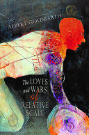 The loves and wars of relative scale : poems /