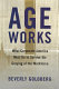 Age works : what corporate America must do to survive the graying of the workforce /