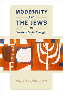 Modernity and the Jews in western social thought /