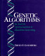 Genetic algorithms in search, optimization, and machine learning /