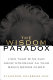 The wisdom paradox : how your mind can grow stronger as your brain grows older /