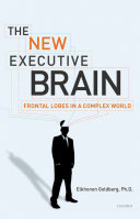 The new executive brain : frontal lobes in a complex world /
