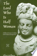 The Lord who is half woman : Ardhanārīśvara in Indian and feminist perspective /