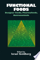 Functional Foods : Designer Foods, Pharmafoods, Nutraceuticals /