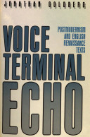 Voice terminal echo : postmodernism and English Renaissance texts /