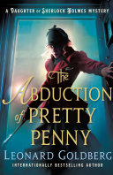 The abduction of Pretty Penny : a daughter of Sherlock Holmes mystery /