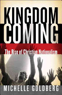 Kingdom coming : the rise of Christian nationalism /