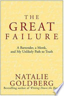 The great failure : a bartender, a monk, and my unlikely path to truth /