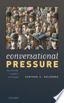 Conversational pressure : normativity in speech exchanges /