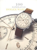 100 superlative Rolex® watches /