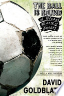 The ball is round : a global history of soccer /
