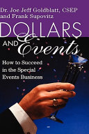 Dollars & events : how to succeed in the special events business /