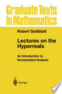Lectures on the Hyperreals : an Introduction to Nonstandard Analysis /