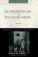The fragmented life of Don Jacobo Lerner /