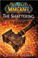 The shattering : prelude to Cataclysm /
