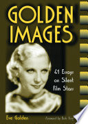 Golden images : 41 essays on silent film stars /