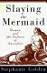 Slaying the mermaid : women and the culture of sacrifice /