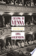 I belong to Vienna : a Jewish family's story of exile and return /