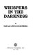 Whispers in the darkness /