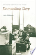 Dismantling glory : twentieth-century soldier poetry /