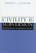 Civility and subversion : the intellectual in democratic society /