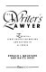 The writer's lawyer : essential legal advice for writers and editors in every media /